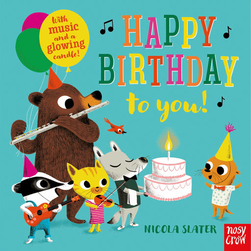 Happy Birthday to You!: Sound Buttons to Press and a Light Up Candle Ending! (Nicola Slater Sound Button series) by Nicola Slater - The Book Bundle