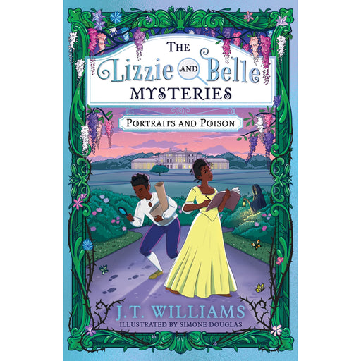 The Lizzie and Belle Mysteries: Portraits and Poison: New for 2023, an illustrated historical detective mystery for kids, featuring real characters ... perfect for fans of Robin Stevens!: Book 2 - The Book Bundle