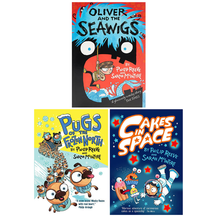 Reeve and McIntyre Adventures 3 Books Collection Set(Oliver and the Seawigs, Pugs of the Frozen North and Cakes in Space) - The Book Bundle
