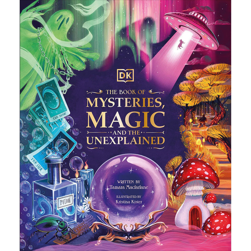 The Book Of Mysteries, Magic, And The Unexplained by Tamara Macfarlane - Ages 9–12 - Paperback