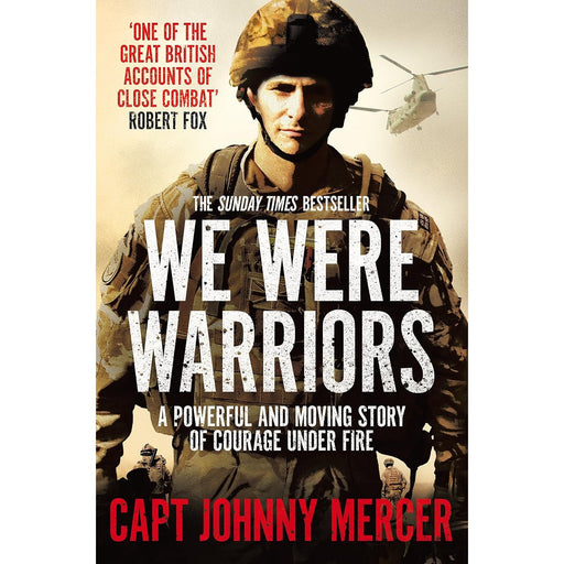 We Were Warriors: One Soldier's Story of Brutal Combat by Johnny Mercer, - The Book Bundle