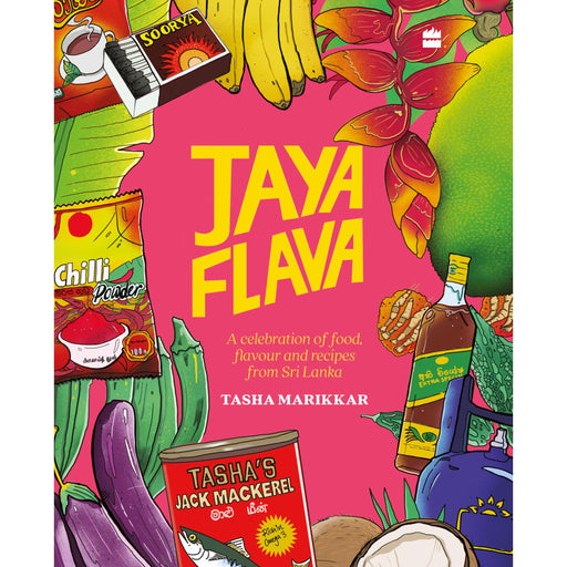 Jayaflava: A Celebration of Food, Flavour and Recipes from Sri Lanka  / Tasha Marikkar - The Book Bundle