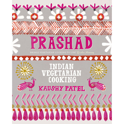 Vegetarian Indian Cooking: Prashad by Kaushy Patel - The Book Bundle