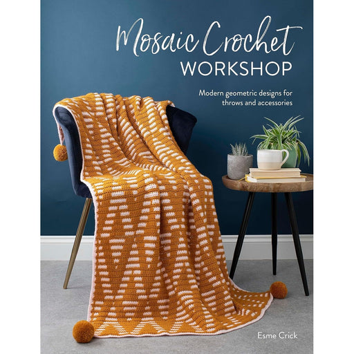 Mosaic Crochet Workshop: Modern geometric designs for throws and accessories - The Book Bundle