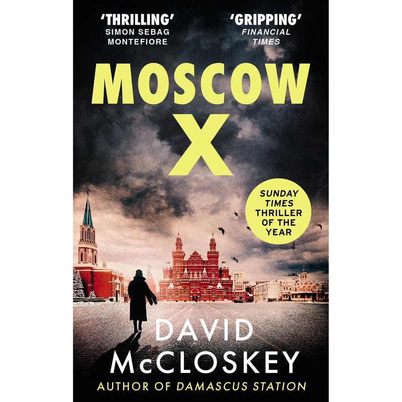 Moscow X: Bestselling Author of THE TIMES Thriller of the Year DAMASCUS STATION and co-host of hit podcast THE REST IS CLASSIFIED (David McCloskey spy thriller, 2) - The Book Bundle