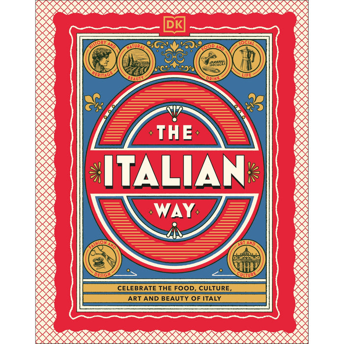The Italian Way: Celebrate the Food, Culture, Art and Beauty of Italy - The Book Bundle