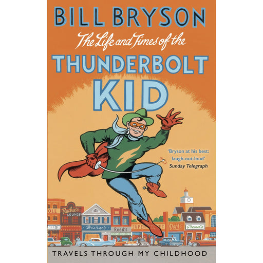 The Life And Times Of The Thunderbolt Kid: Travels Through my Childhood: 4 (Bryson, 4) - The Book Bundle