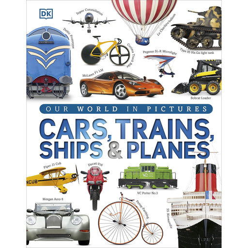 Our World in Pictures: Cars, Trains, Ships and Planes: A Visual Encyclopedia to Every Vehicle - The Book Bundle