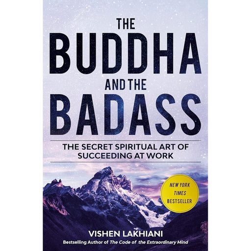 The Buddha and the Badass: The Secret Spiritual Art of Succeeding at Work by Vishen Lakhiani - The Book Bundle