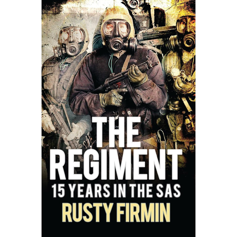 The Regiment: 15 Years in the SAS by Rusty Firmin