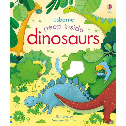 Peep Inside Dinosaurs by Anna Milbourne, Usborne Publishing, colorful board book with illustrations of various dinosaurs and prehistoric scenes.