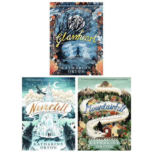 Katharine Orton 3 Books Collection Set (Nevertell, Glassheart and Mountainfell) - The Book Bundle