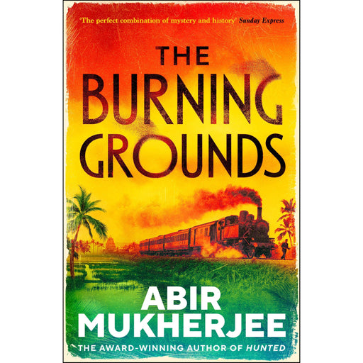 The Burning Grounds: The brand-new unmissable thriller from the author of HUNTED - The Book Bundle