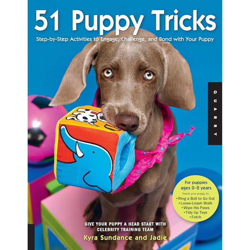 51 Puppy Tricks: Step-by-Step Activities to Engage, Challenge, and Bond with Your Puppy: Volume 3 (Dog Tricks and Training) by Kyra Sundance - The Book Bundle