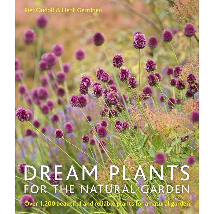 Dream Plants for the Natural Garden: Over 1,200 Beautiful and Reliable Plants for a Natural Garden - The Book Bundle