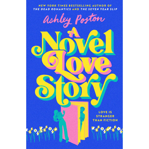 A Novel Love Story: The magical enemies-to-lovers, grumpy x sunshine rom-com from the bestselling author of THE DEAD ROMANTICS! - The Book Bundle