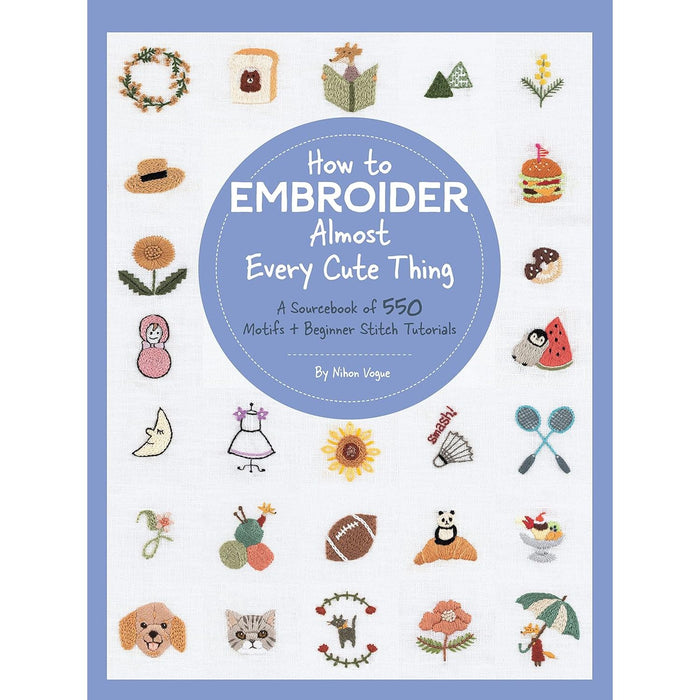 365 Days of Stitches & How to Embroider Almost Every Cute Thing 2 Books Set