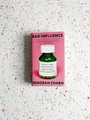 Bad Influence: How The Internet Hijacked Our Health by Deborah Cohen - Non Fiction - Hardback - The Book Bundle