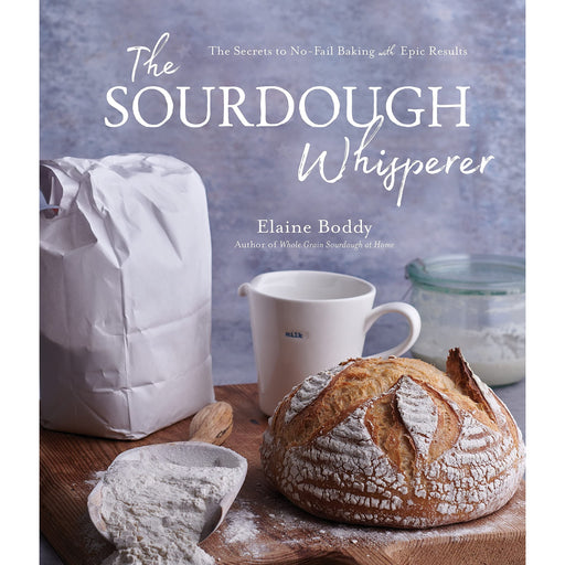 The Sourdough Whisperer: The Secrets to No-Fail Baking with Epic Results - The Book Bundle