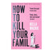 How To Kill Your Family (Funny, Sharp, dark and twisted) by Bella Mackie - The Book Bundle
