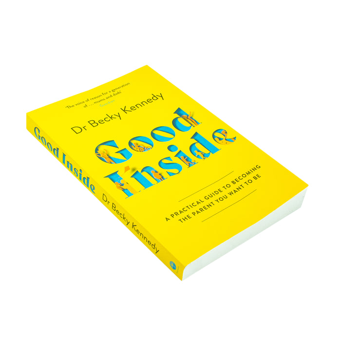 Good Inside: The new Sunday Times bestselling gentle parenting guide for fans of Philippa Perry - The Book Bundle