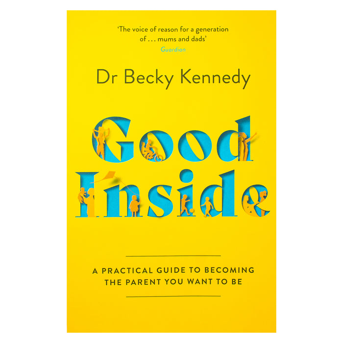 Good Inside: The new Sunday Times bestselling gentle parenting guide for fans of Philippa Perry - The Book Bundle