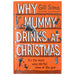 Why Mummy Drinks at Christmas: A witty and humourous Christmas book from the Sunday Times bestselling author - The Book Bundle