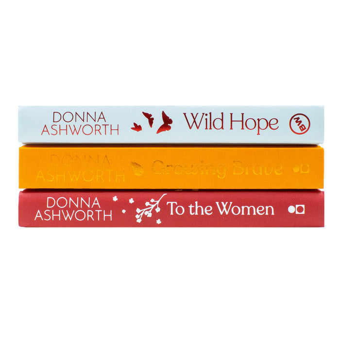 Donna Ashworth Collection 3 Books Set Growing Brave, Wild Hope, To the Women Set - The Book Bundle