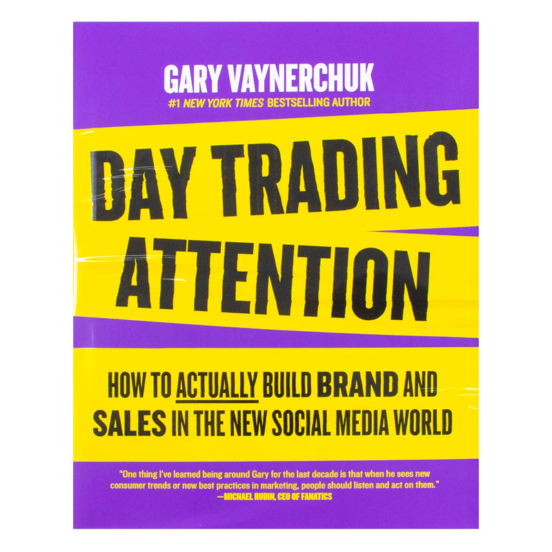 Day Trading Attention: How to Actually Build Brand and Sales in the New Social Media World