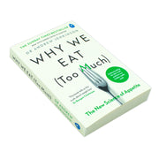 Why We Eat (Too Much): The New Science of Appetite - The Book Bundle