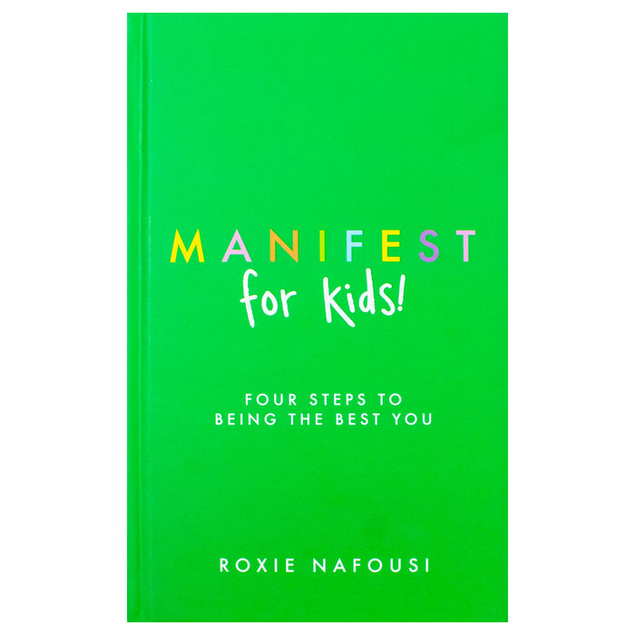 Manifest for Kids: Four steps to being the best you by Roxie Nafousi Hardcover - The Book Bundle