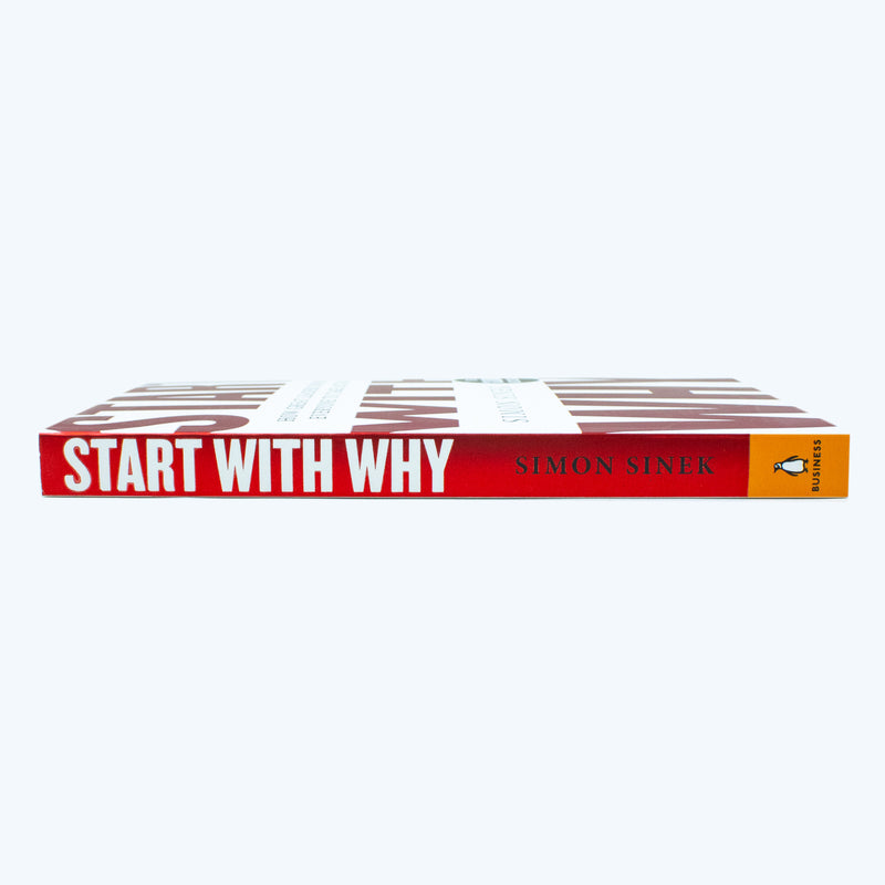 Start With Why: The Inspiring Million-Copy Bestseller That Will Help You Find Your Purpose - The Book Bundle