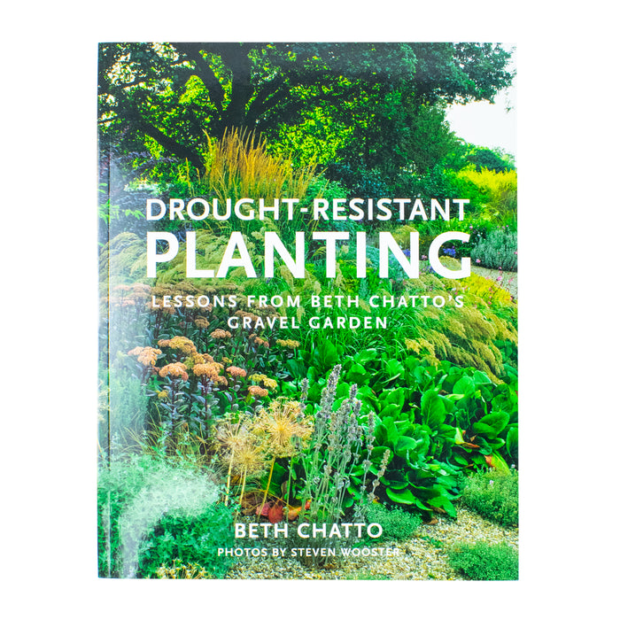 Drought-Resistant Planting: Lessons from Beth Chatto's Gravel Garden - The Book Bundle