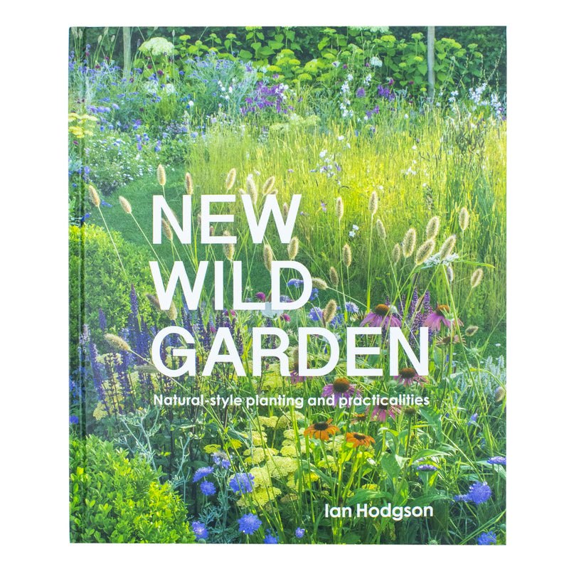 New Wild Garden: Natural-style planting and practicalities - The Book Bundle