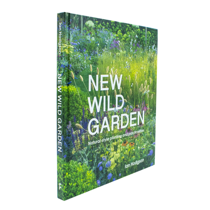 New Wild Garden: Natural-style planting and practicalities - The Book Bundle