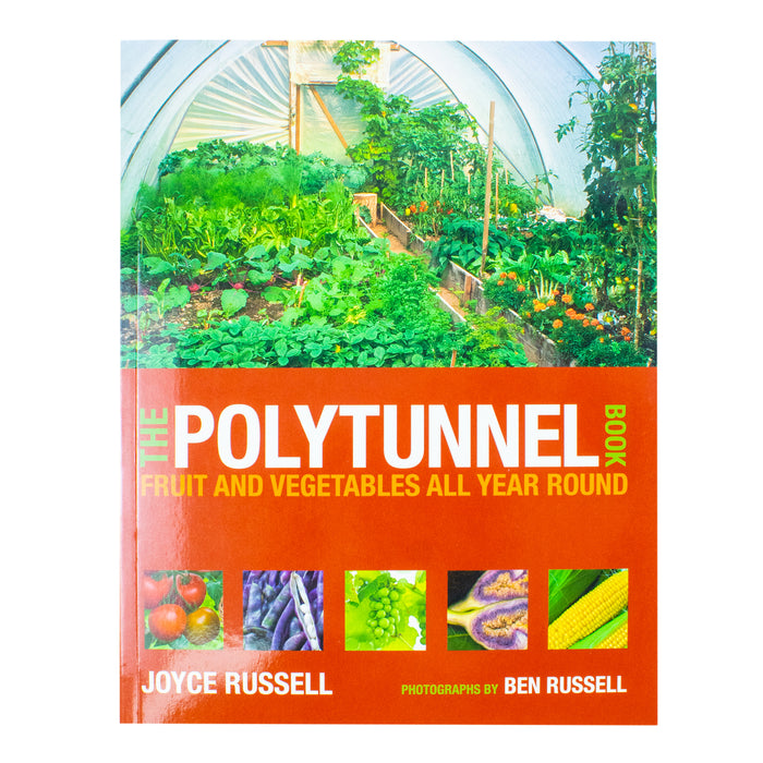 The Polytunnel Book: Fruit and Vegetables All Year Round by Joyce Russell and Ben Russell - The Book Bundle