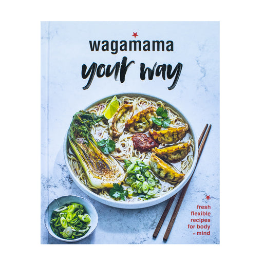 Wagamama Your Way: Fresh Flexible Recipes for Body+Mind by Wagamama Limited - The Book Bundle