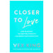 Closer to Love: How to Attract the Right Relationships and Deepen Your Connections by Vex King - The Book Bundle