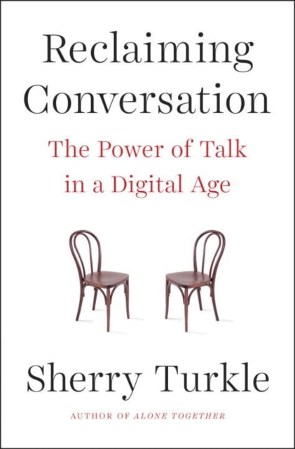 Reclaiming Conversation: The Power of Talk in a Digital Age by Sherry Turkle - Non Fiction - Paperback