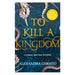 To Kill a Kingdom: TikTok made me buy it! The dark and romantic YA fantasy for fans of Leigh Bardugo and Sarah J Maas - The Book Bundle