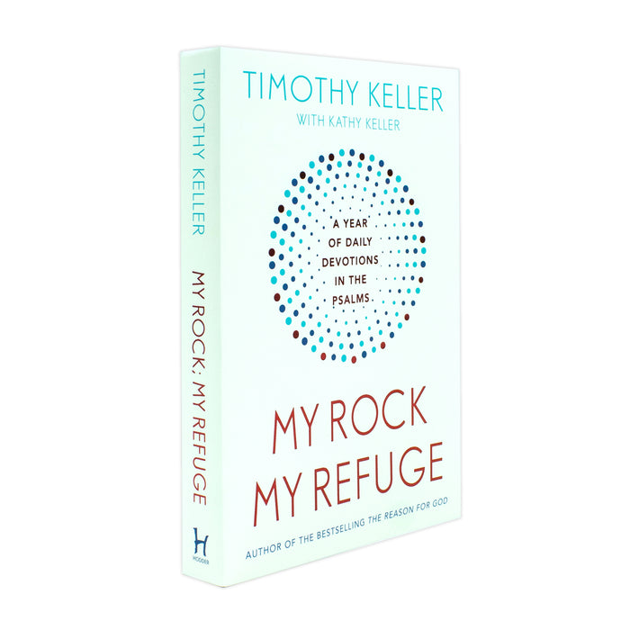 My Rock My Refuge: A Year of Daily Devotions in the Psalms by Timothy Keller - The Book Bundle