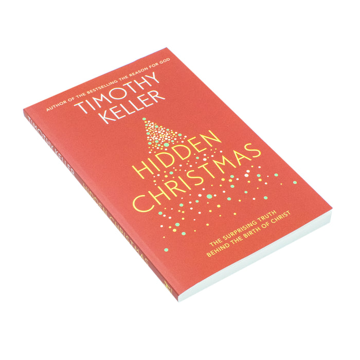 Hidden Christmas: The Surprising Truth behind the Birth of Christ by Timothy Keller - The Book Bundle
