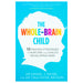The Whole-Brain Child By Dr Tina Payne Bryson,Daniel Siegel Paperback - The Book Bundle