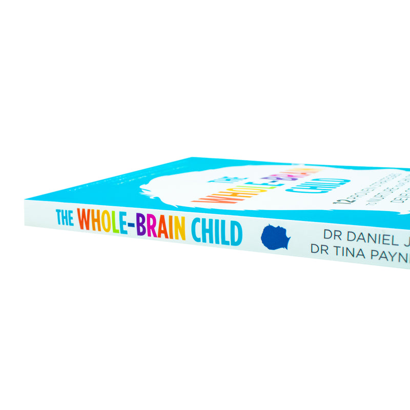 The Whole-Brain Child By Dr Tina Payne Bryson,Daniel Siegel Paperback - The Book Bundle