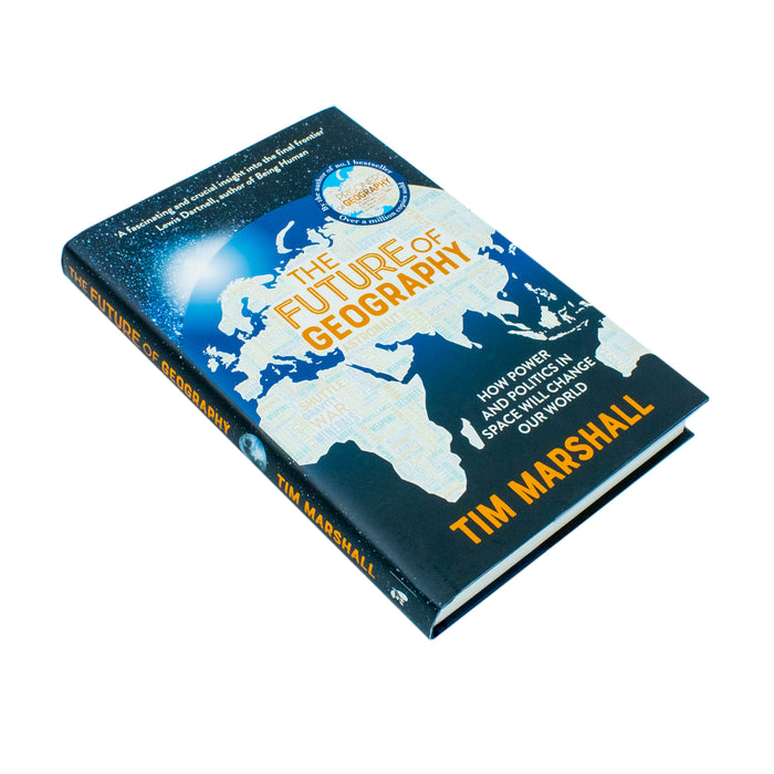 The Future of Geography: How Power and Politics in Space Will Change Our World by Tim Marshall - The Book Bundle