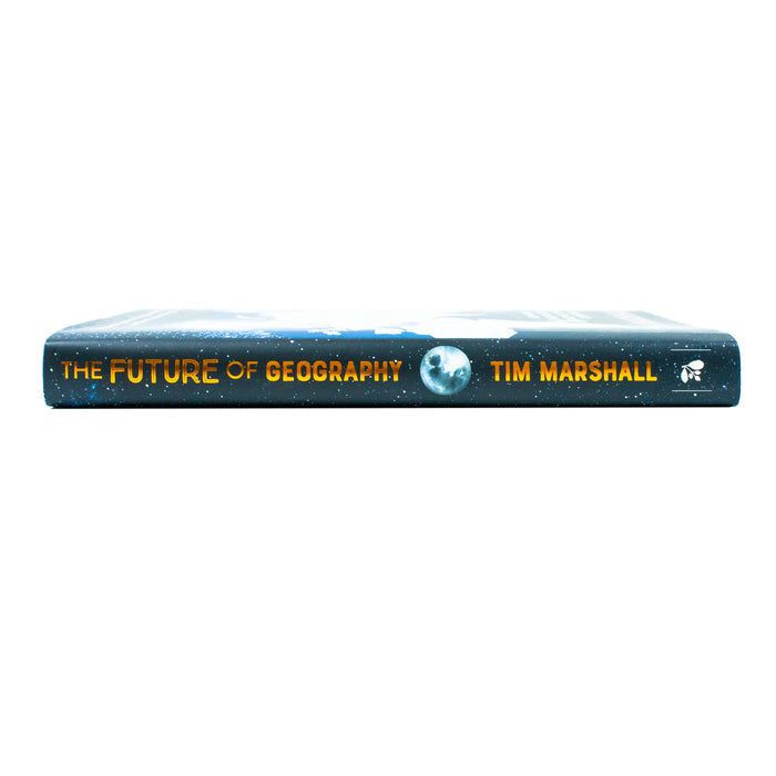 The Future of Geography: How Power and Politics in Space Will Change Our World by Tim Marshall - The Book Bundle