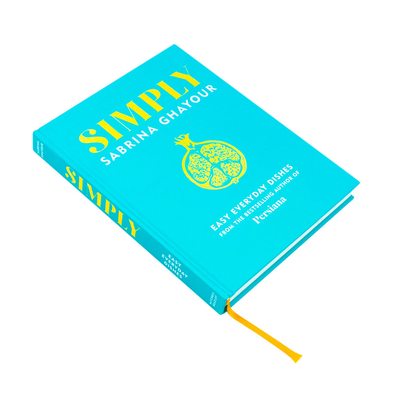 Hardcover of Simply: Easy Everyday Dishes by Sabrina Ghayour, featuring the fifth book in the Persiana Sirocco Feasts Bazaar series.