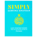 Simply: Easy everyday dishes by Sabrina Ghayour: The 5th book from the bestselling author of Persiana, Sirocco, Feasts and Bazaar - The Book Bundle
