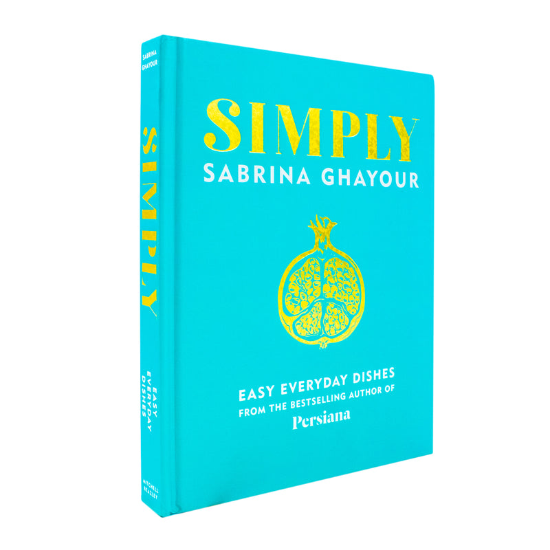 Hardcover of Simply: Easy Everyday Dishes book by Sabrina Ghayour, featuring colorful cover with dishes from Sirocco Feasts Bazaar.