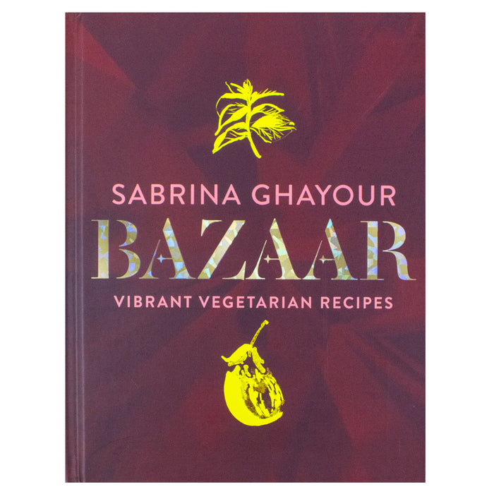 Bazaar: Vibrant vegetarian and plant-based recipes Cookbook by Sabrina Ghayour - The Book Bundle